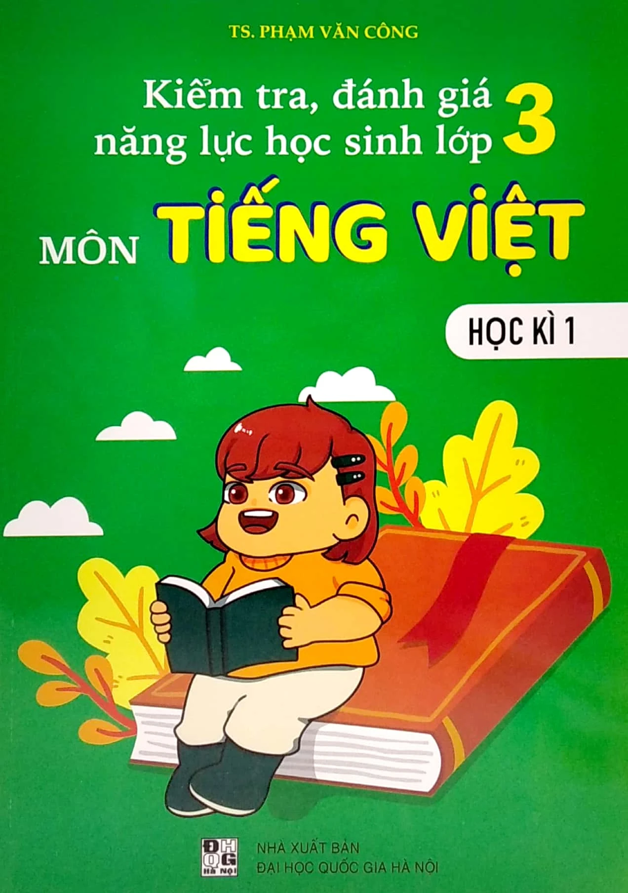 Kiểm tra, đánh giá năng lực Học Sinh Tiếng Việt - Lớp 3 Học kì 1 2